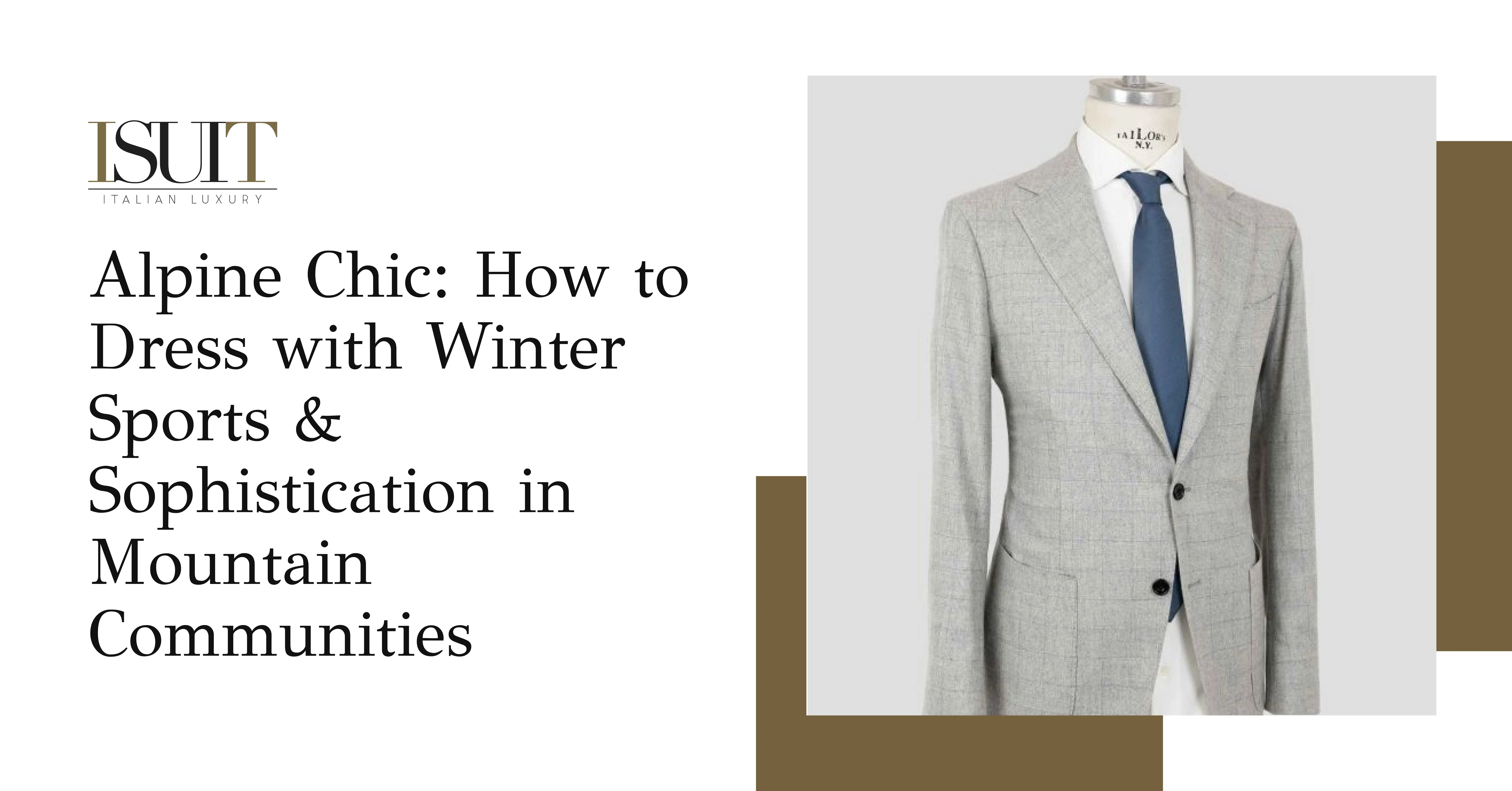 Alpine Chic: How to Dress with Winter Sports & Sophistication in Mountain Communities